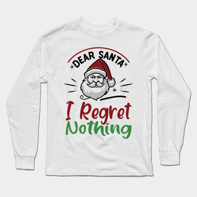 I regret nothing xmas funny gift Long Sleeve T-Shirt by DODG99